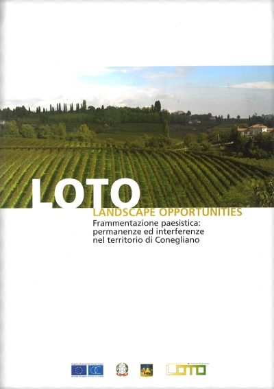 Copertina - Progetto LOTO - Frammentazione paesistica: permanenze ed interferenza nel territorio di Conegliano